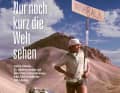 Nur noch kurz die Welt sehen - von Carina Wolfram und Heinz Stücke (Fotograf)