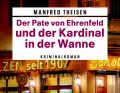 Der Pate von Ehrenfeld und der Kardinal in der Wanne - von Manfred Theisen