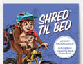 Mountainbike-Spaß für zu Hause verspricht das dreiteilige Shred Til Bed Activity Pack.