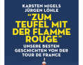 "Zum Teufel mit der Flamme Rouge" von Jürgen Löhle und Karsten Migels
