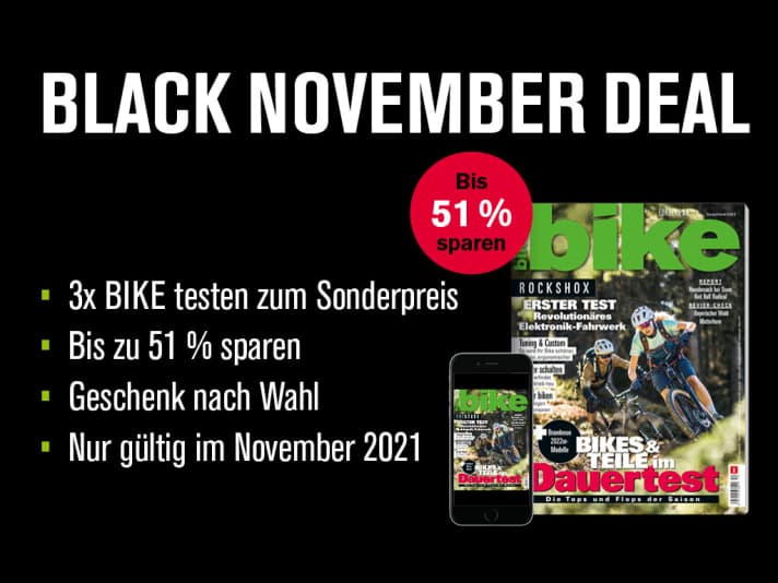 BIKE im Abo zu lesen war noch nie günstiger! Bei unserem <a href="https://abo.bike-magazin.de/03482b/?utm_campaign=abo_2021_11_bik_bike_blacknovember_2021&utm_medium=referral&utm_source=BIKE-online_AffiliateArtikel" target="_blank" rel="noopener noreferrer nofollow">BIKE Black November Deal</a>  bekommen Sie drei Print-Ausgaben nach Hause, Zugriff auf alle Digital-Ausgaben sowie ein Geschenk ihrer Wahl. Und das alles gibt's für <a href="https://shop.delius-klasing.de/" target="_blank" rel="noopener noreferrer nofollow">17 Euro statt 34,47 Euro – Sie sparen 51 Prozent!</a>