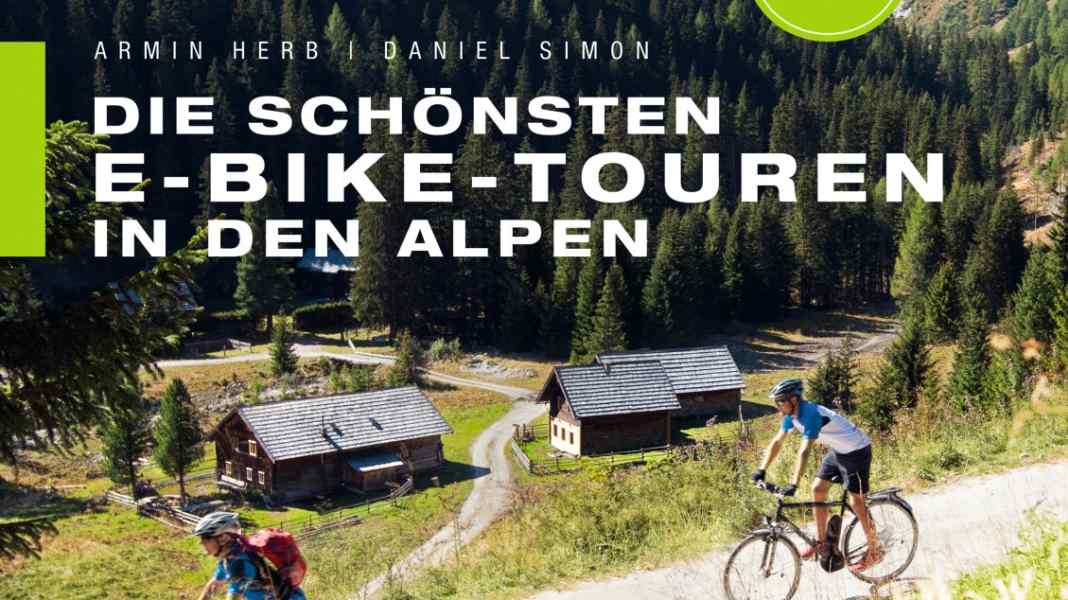 Buch: Die schönsten E-Bike-Touren in den Alpen