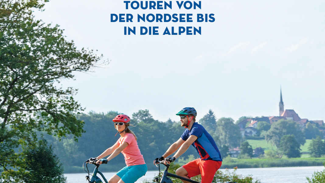 Die schönsten Touren von der Nordsee bis in die Alpen