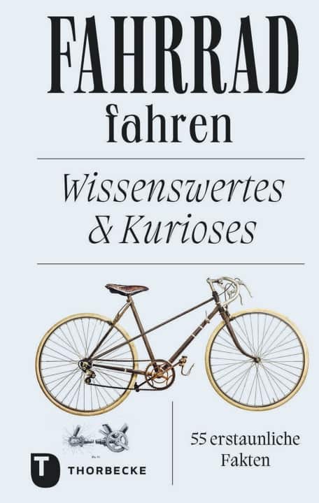 Fahrrad fahren: Wissenswertes & Kurioses - 55 erstaunliche Fakten