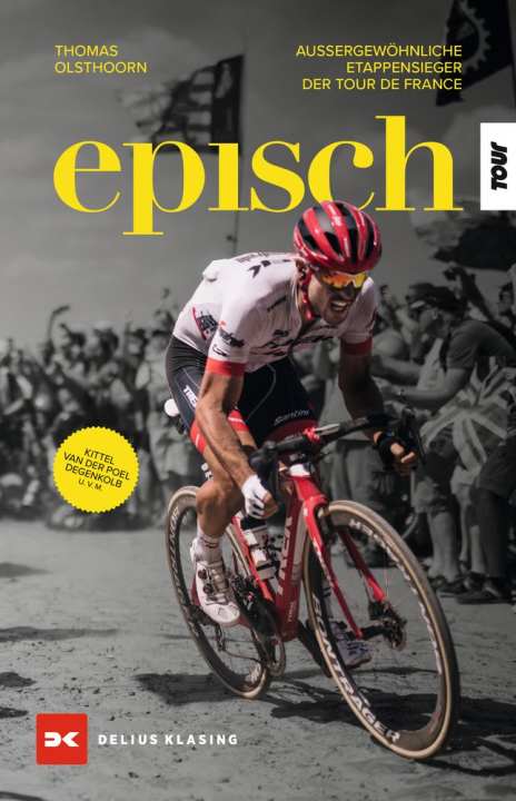 Episch - Außergewöhnliche Etappensieger der Tour de France - von Thomas Olsthoorn