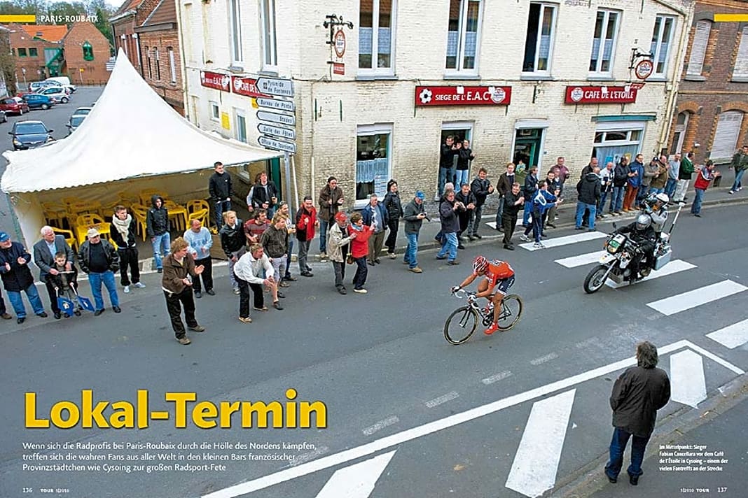 Paris-Roubaix
Wenn sich die Radprofis bei Paris-Roubaix durch die Hölle des Nordens kämpfen, treffen sich die wahren Fans aus aller Welt in den kleinen Bars französischer Provinzstädtchen wie Cysoing zur großen Radsport-Fete.