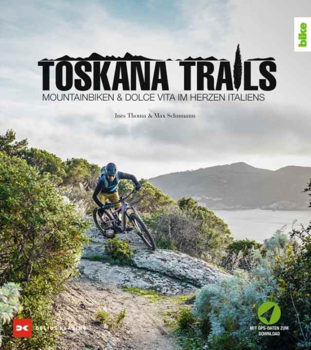 Die Pflichtlektüre für Mountainbiker, die einen Toskana-Urlaub planen: Toskana Trails von Ines Thoma und Max Schumann.